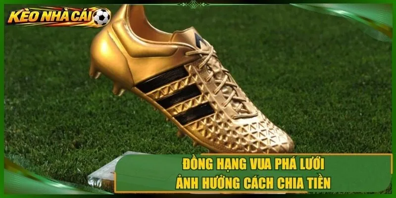 Đồng hạng vua phá lưới ảnh hưởng cách chia tiền 